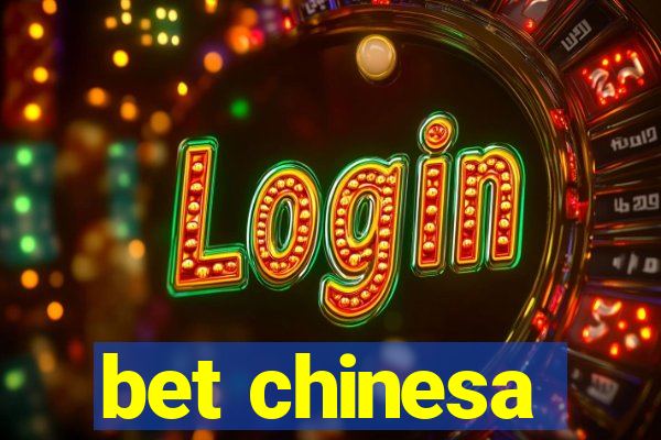 bet chinesa